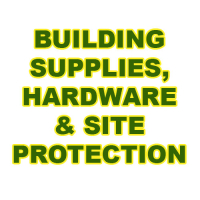 BUILDING SUPPLIES, HARDWARE & SITE PROTECTION